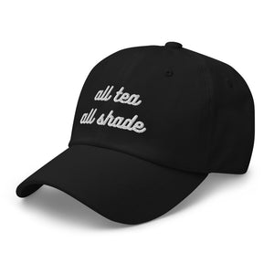 All Tea All Shade Dad Hat