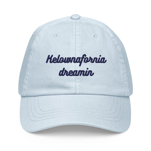 Kelownafornia Dreamin - Dad Hat