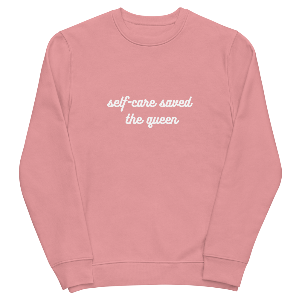 Self-Care Saved The Queen - Unisex Eco Sweatshirt