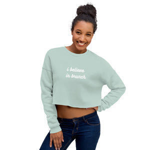 I Believe in Brunch - Cropped Sweatshirt