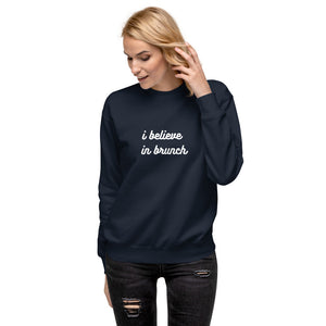 I Believe In Brunch - Unisex Luxe Sweatshirt