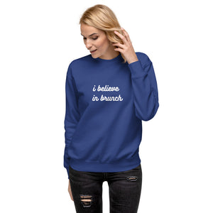 I Believe In Brunch - Unisex Luxe Sweatshirt