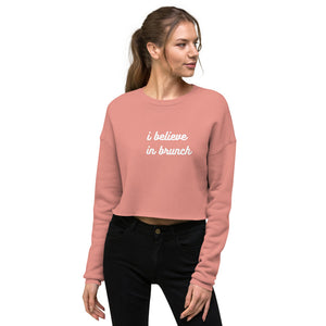 I Believe in Brunch - Cropped Sweatshirt