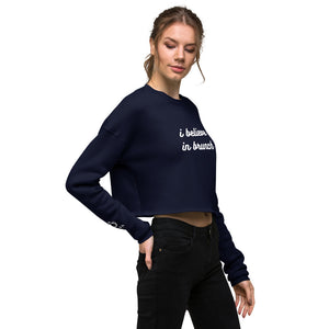 I Believe in Brunch - Cropped Sweatshirt